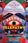 Book: Beyond Telepathy: The Classic Work on the Conscious Cultivation of Psychic Phenomena