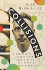 Book: Collisions: A Physicist's Journey from Hiroshima to the Death of the Dinosaurs