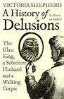 Book: A History of Delusions