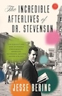 Book: The Incredible Afterlives of Dr. Stevenson