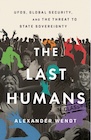 Book: The Last Humans: UFOs, Global Security, and the Threat to State Sovereignty