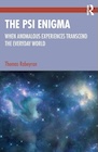 Book: The Psi Enigma: When Anomalous Experiences Transcend