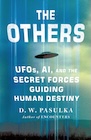 Book: The Others: UFOs, AI, and the Secret Forces Guiding Human Destiny